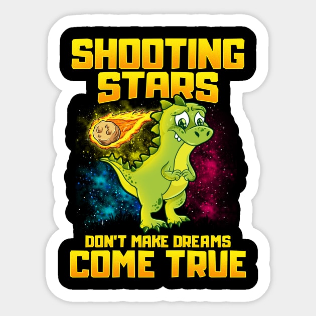 Shooting Stars Dont Make Dreams Come True Dinosaur Sticker by theperfectpresents